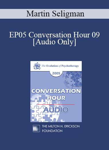 [Audio Download] EP05 Conversation Hour 09 - Martin Seligman