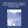 [Audio Download] EP05 Dialogue 03 - Positive Psychology and Self-Efficacy - Albert Bandura