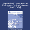 [Audio Download] EP05 Point/Counterpoint 09 - Ending the Cycle of Violence - Francine Shapiro