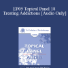 [Audio Download] EP05 Topical Panel 18 - Treating Addictions - Claudia Black