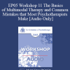 [Audio Download] EP05 Workshop 11 - The Basics of Multimodal Therapy and Common Mistakes that Most Psychotherapists Make - Arnold Lazarus