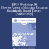 [Audio Download] EP05 Workshop 20 - How to Assess a Marriage Using an Empirically Based Theory - John Gottman