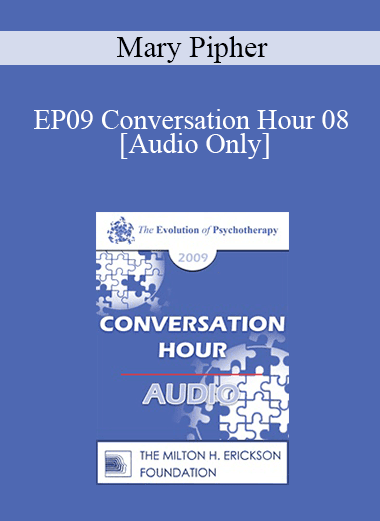 [Audio Download] EP09 Conversation Hour 08 - Mary Pipher