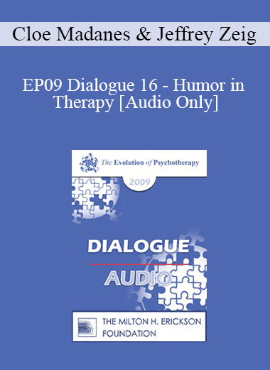 [Audio Download] EP09 Dialogue 16 - Humor in Therapy - Cloe Madanes