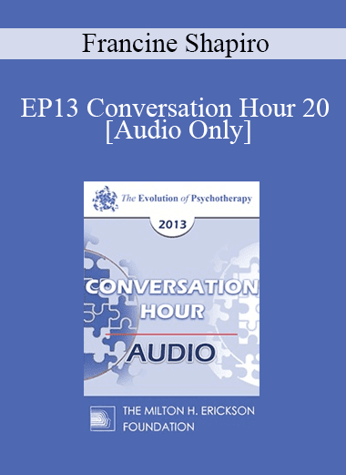 [Audio Download] EP13 Conversation Hour 20 - Francine Shapiro