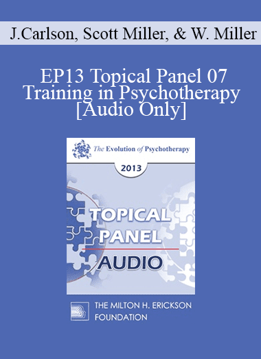 [Audio Download] EP13 Topical Panel 07 - Training in Psychotherapy - Jon Carlson