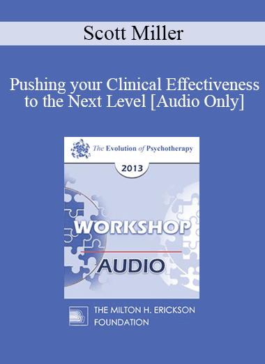 [Audio Download] EP13 Workshop 03 - Reach: Pushing your Clinical Effectiveness to the Next Level - Scott Miller