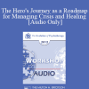 [Audio Download] EP13 Workshop 16 - The Hero's Journey as a Roadmap for Managing Crisis and Healing - Robert Dilts