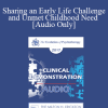 [Audio Download] EP17 Clinical Demonstration 02 - Sharing an Early Life Challenge and Unmet Childhood Need - Harville Hendrix