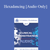 [Audio Download] EP17 Clinical Demonstration 09 - Hexadancing: A Demonstration of the Liberating Impact of Process-Focused Evidence-Based Therapy - Steven Hayes