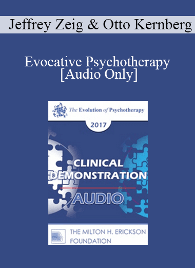 [Audio Download] EP17 Clinical Demonstration with Discussant 06 - Evocative Psychotherapy - Jeffrey Zeig