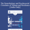 [Audio Download] EP17 Great Debates 02 - The Neurobiology and Psychosocial Correlates of Trauma and Resilience - Donald Meichenbaum