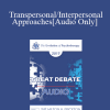 [Audio Download] EP17 Great Debates 03 - Transpersonal/Interpersonal Approaches - Jean Houston