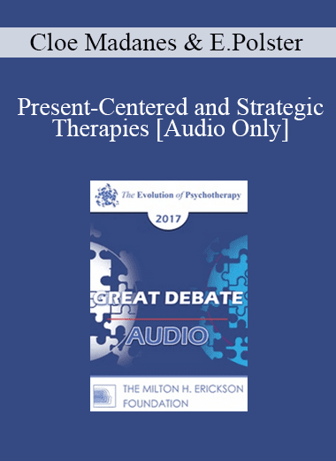 [Audio Download] EP17 Great Debates 10 - Present-Centered and Strategic Therapies: Commonalities and Differences - Cloe Madanes