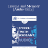 [Audio Download] EP17 Speech with Discussant 03 - Trauma and Memory: Brain and Body in a Search for the Living Past - Peter Levine