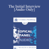 [Audio Download] EP17 Topical Panel 06 - The Initial Interview - Otto Kernberg