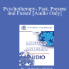 [Audio Download] EP85 Invited Address 03a - Psychotherapy - Past