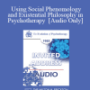 [Audio Download] EP85 Invited Address 04b - Using Social Phenomology and Existential Philosophy in Psychotherapy - Ronald D. Laing