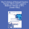 [Audio Download] EP85 Invited Address 13a - The Evolution of Rational-Emotive Therapy (RET) and Cognitive Behavior Therapy (CBT) - Albert Ellis