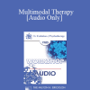 [Audio Download] EP85 Workshop 07 - Multimodal Therapy: Is It The Best of All Worlds? - Arnold A. Lazarus