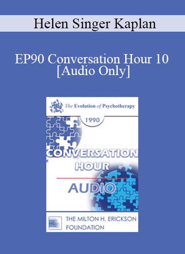 [Audio Download] EP90 Conversation Hour 10 - Helen Singer Kaplan