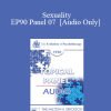 [Audio Download] EP90 Panel 07 - Sexuality - Albert Ellis