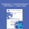 [Audio Download] EP90 Panel 11 - Transference / Countertransference - Alexander Lowen