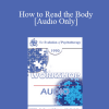 [Audio Download] EP90 Workshop 12 - How to Read the Body: Past History into Present Behavior - Alexander Lowen