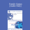 [Audio Download] EP90 Workshop 16 - Family Games: What They Are and How to Avoid Them - Mary Goulding