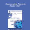 [Audio Download] EP95 Invited Address 02a - Bioenergetic Analysis: My Development as a Body-Mind Therapist - Alexander Lowen