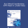 [Audio Download] EP95 Panel 16 - Key Ethical Considerations - Cloe Madanes