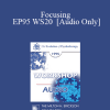 [Audio Download] EP95 WS20 - Focusing - Eugene Gendlin