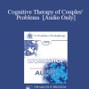 [Audio Download] EP95 WS33 - Cognitive Therapy of Couples' Problems - Aaron Beck