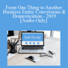 [Audio Download] The Missouribar - From One Thing to Another: Business Entity Conversions & Domestication - 2019