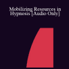 [Audio Download] IC04 Clinical Demonstration 09 - Mobilizing Resources in Hypnosis - Michael Yapko