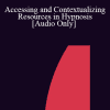 [Audio Download] IC04 Fundamentals of Hypnosis 04 - Accessing and Contextualizing Resources in Hypnosis - Michael Yapko