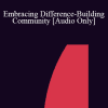 [Audio Download] IC04 Short Course 41 - Embracing Difference-Building Community: An Ericksonian/Relational Approach to Diversity Training - Debra Nixon