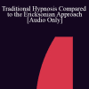 [Audio Download] IC04 Workshop 03 - Traditional Hypnosis Compared to the Ericksonian Approach - Stanislav Kratochvil