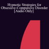 [Audio Download] IC04 Workshop 11 - Hypnotic Strategies for Obsessive-Compulsive Disorder - Krzysztof Klajs