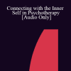 [Audio Download] IC07 Clinical Demonstration 02 - Connecting with the Inner Self in Psychotherapy - Stephen Gilligan