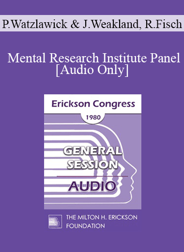 [Audio Download] IC80 General Session 06 - Mental Research Institute Panel - Paul Watzlawick