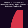 [Audio Download] IC92 Clinical Demonstration 12 - The Role of Association and Dissociation in Co-Creating Experience in Therapy - Stephen Lankton