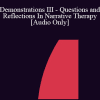 [Audio Download] IC92 Workshop 41a - Demonstrations III - Questions and Reflections In Narrative Therapy - Gene Combs