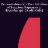 [Audio Download] IC92 Workshop 69b - Demonstrations V - The Utilization of Symptom Sequences in Hypnotherapy - Eric Greenleaf