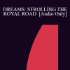 [Audio Download] IC94 Clinical Demonstration 08 - DREAMS: STROLLING THE ROYAL ROAD - Eric. Greenleaf