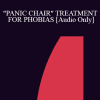 [Audio Download] IC94 Clinical Demonstration 18 - "PANIC CHAIR" TREATMENT FOR PHOBIAS - Sidney Rosen