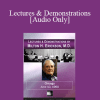 [Audio Download] Lectures & Demonstrations by Milton H. Erickson