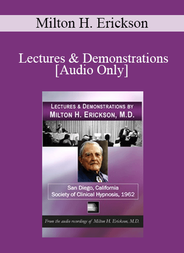 [Audio Download] Lectures & Demonstrations of Milton H. Erickson