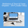 [Audio Download] The Missouribar - Mediation of Trust & Estate Disputes - 2019