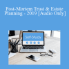 [Audio Download] The Missouribar - Post-Mortem Trust & Estate Planning - 2019